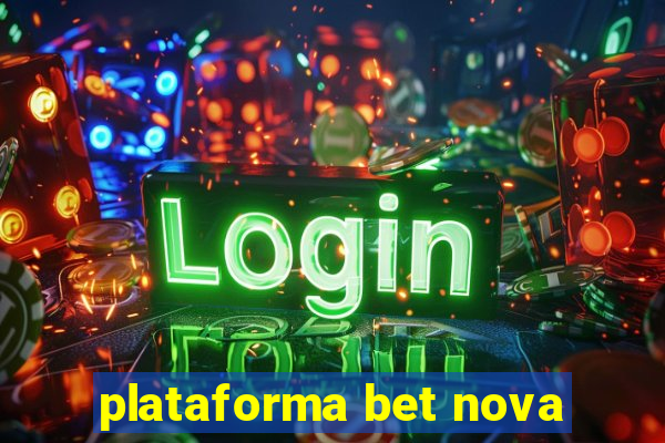 plataforma bet nova